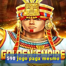 598 jogo paga mesmo